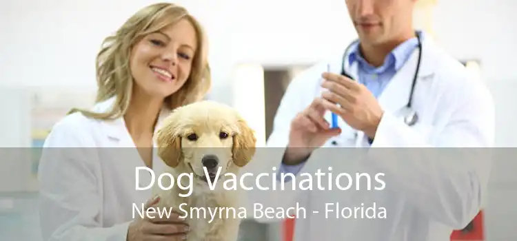 Dog Vaccinations New Smyrna Beach - Florida